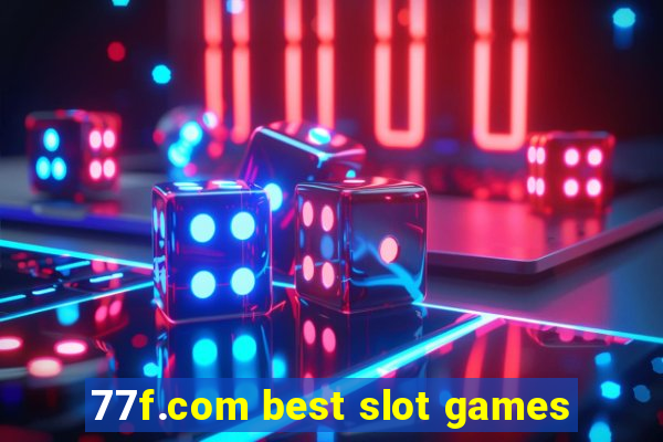 77f.com best slot games