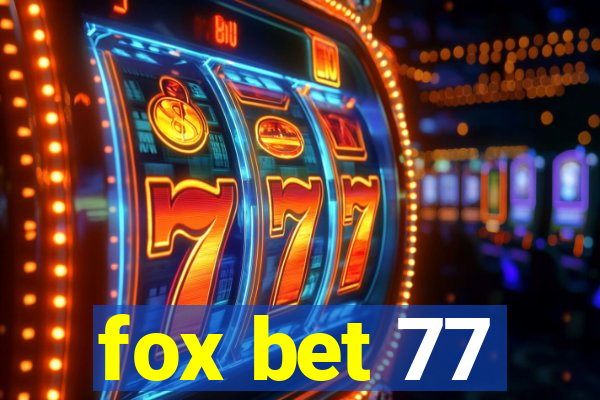 fox bet 77