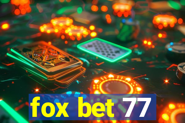 fox bet 77