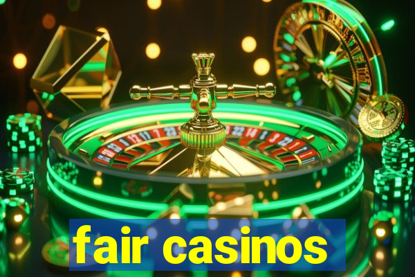 fair casinos