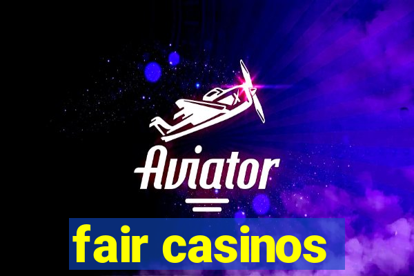 fair casinos