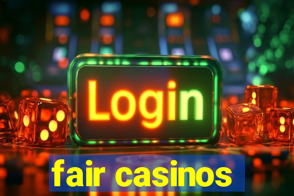 fair casinos