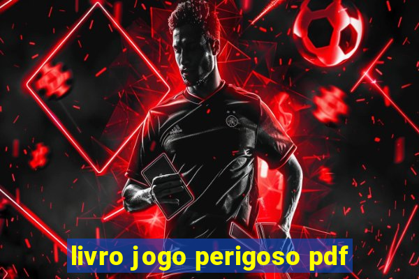 livro jogo perigoso pdf