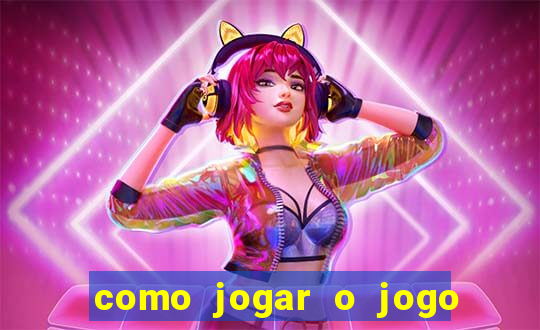 como jogar o jogo do tigrinho para ganhar dinheiro