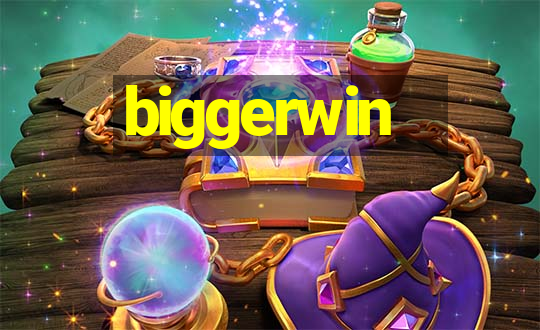 biggerwin