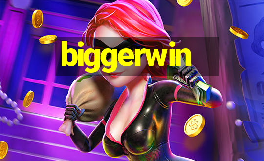 biggerwin