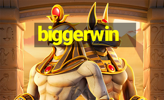 biggerwin