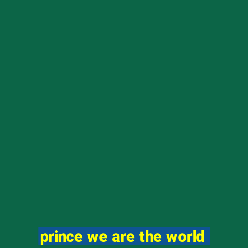 prince we are the world