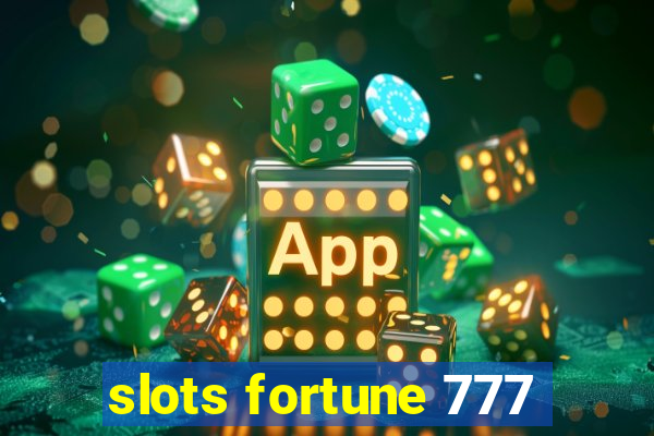 slots fortune 777