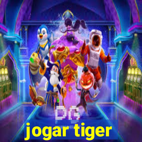 jogar tiger