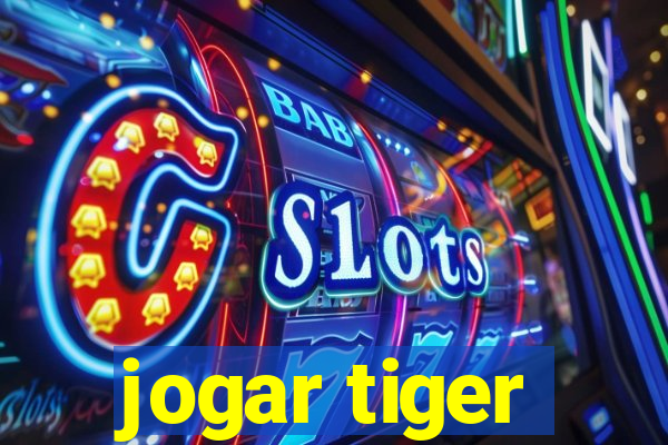 jogar tiger