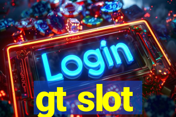 gt slot