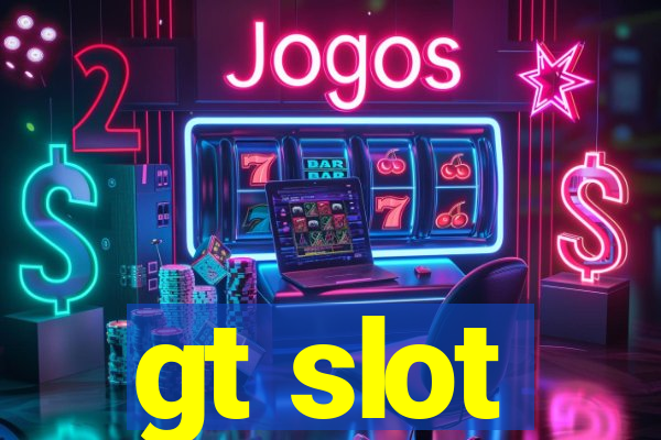 gt slot