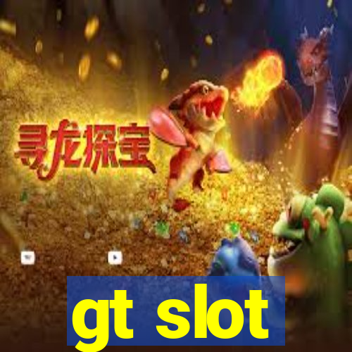 gt slot