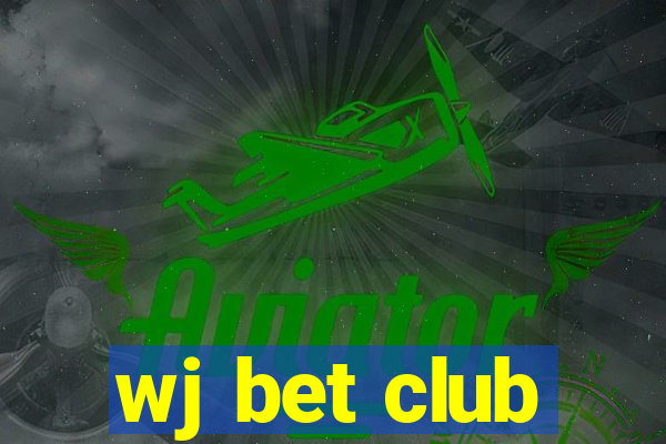 wj bet club