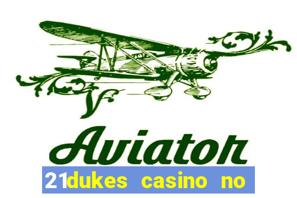 21dukes casino no deposit bonus codes 2021