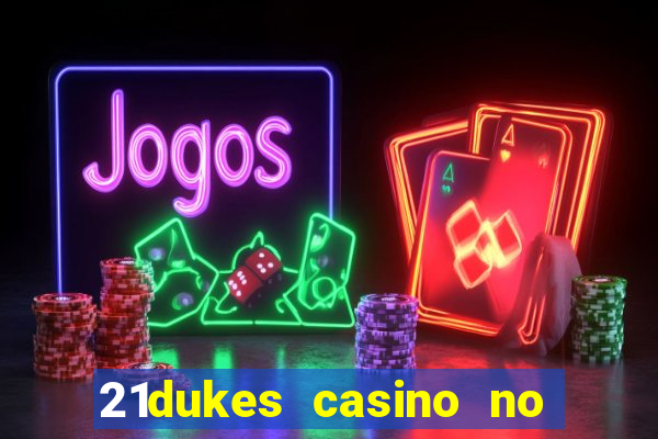 21dukes casino no deposit bonus codes 2021