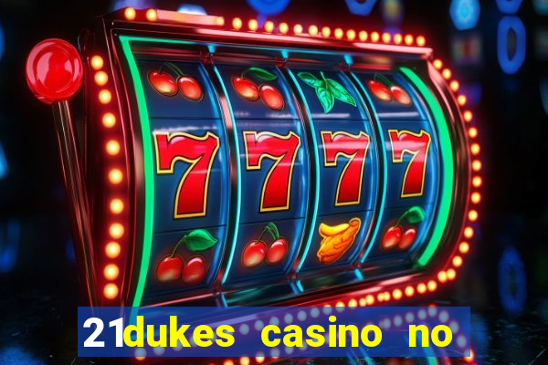 21dukes casino no deposit bonus codes 2021