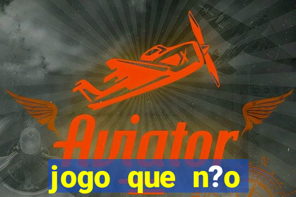 jogo que n?o precisa depositar para sacar