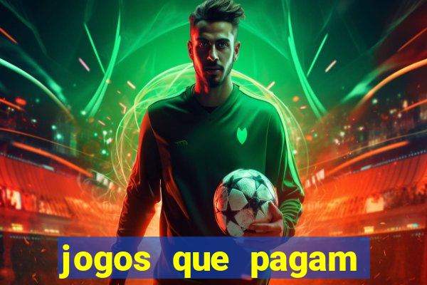 jogos que pagam pra voce jogar