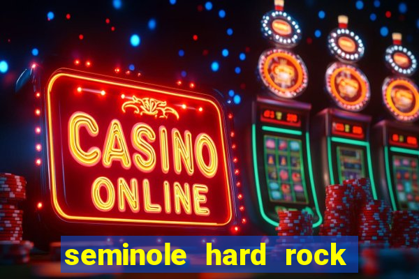 seminole hard rock casino and hotel