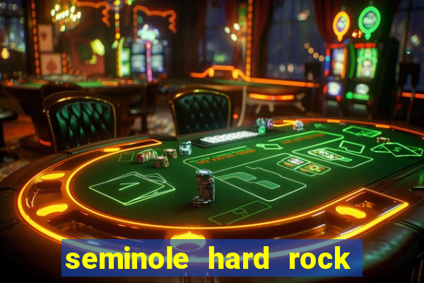 seminole hard rock casino and hotel