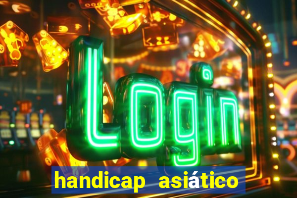 handicap asiático o que é