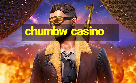 chumbw casino