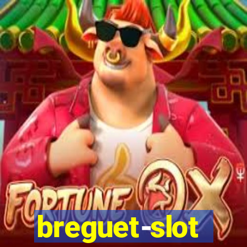 breguet-slot