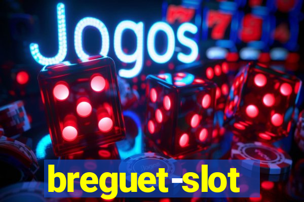 breguet-slot