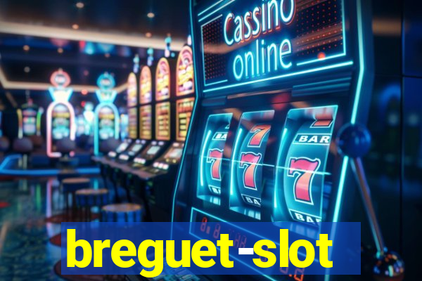 breguet-slot