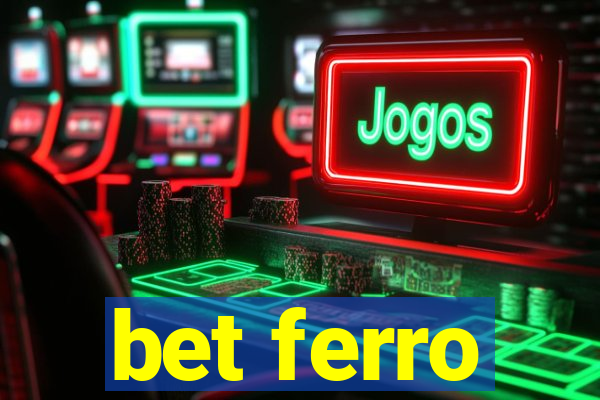 bet ferro