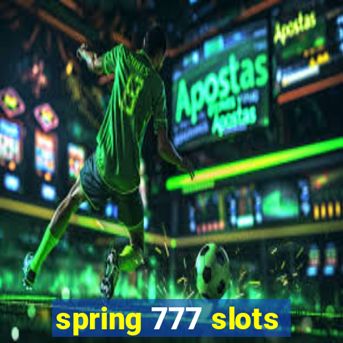 spring 777 slots