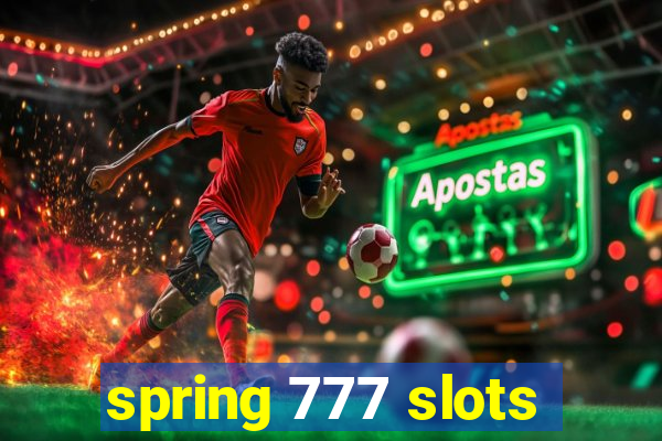 spring 777 slots