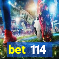 bet 114