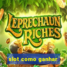 slot como ganhar