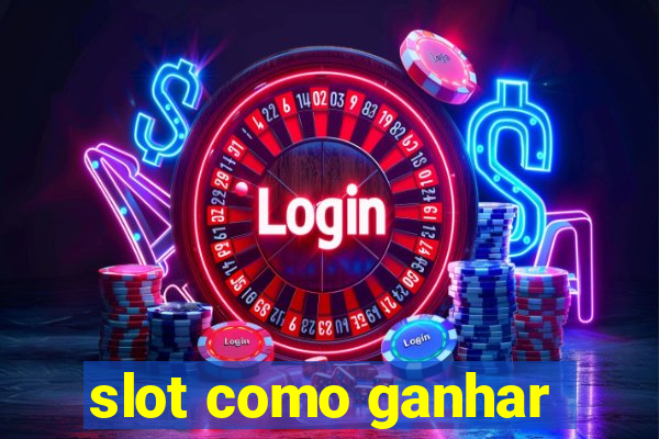 slot como ganhar