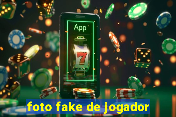 foto fake de jogador