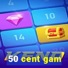 50 cent gam