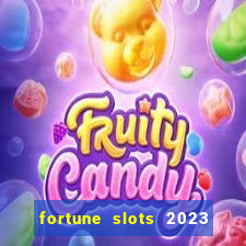 fortune slots 2023 paga mesmo