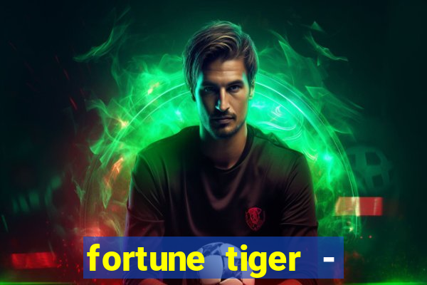 fortune tiger - reclame aqui