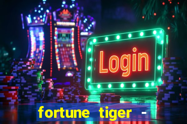 fortune tiger - reclame aqui