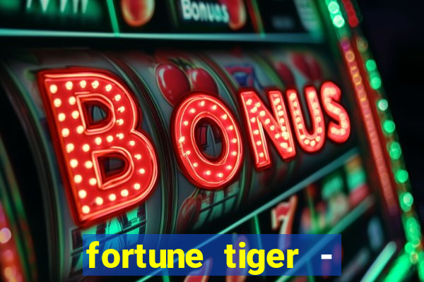 fortune tiger - reclame aqui