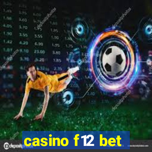 casino f12 bet