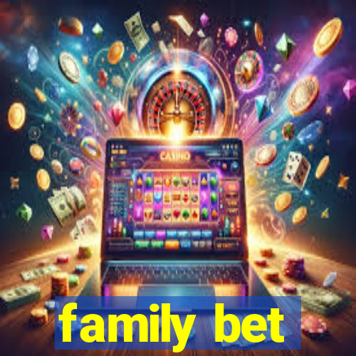 family bet