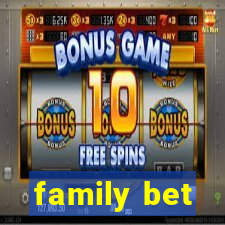 family bet