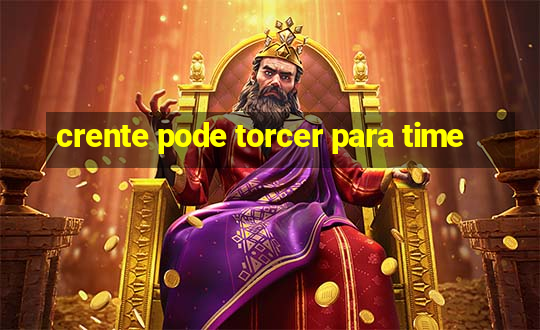 crente pode torcer para time