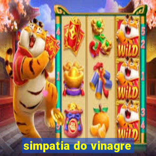 simpatia do vinagre