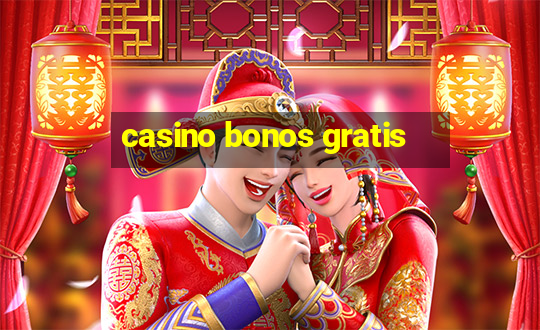 casino bonos gratis