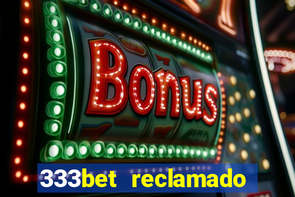 333bet reclamado apenas por dispositivos registrados